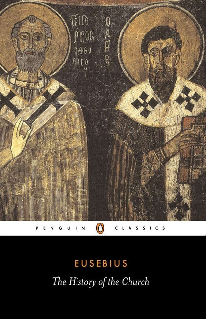 The History of the Church: From Christ to Constantine (Revised)
