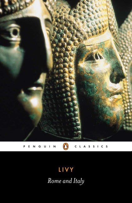 Rome and Italy: Books VI-X of the History of Rome from Its Foundation (Revised)