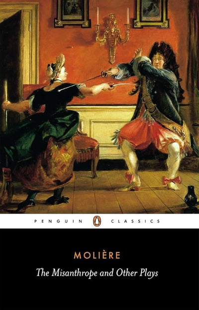 The Misanthrope and Other Plays: A New Selection (Penguin Classics) cover image
