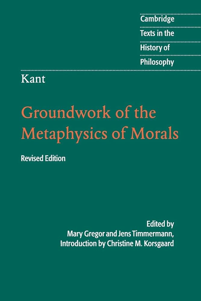 Kant: Groundwork of the Metaphysics of Morals (Cambridge Texts in the History of Philosophy) cover image