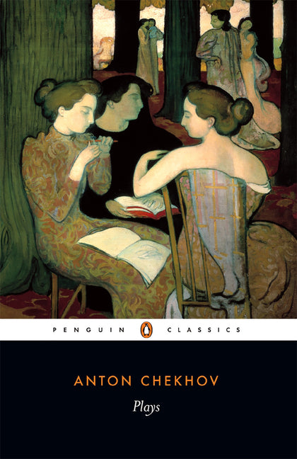 Plays: Ivanov; The Seagull; Uncle Vanya; Three Sisters; The Cherryorchard (Revised)