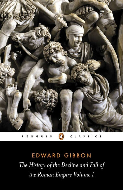 The History of the Decline and Fall of the Roman Empire: Volume 1 (Revised)