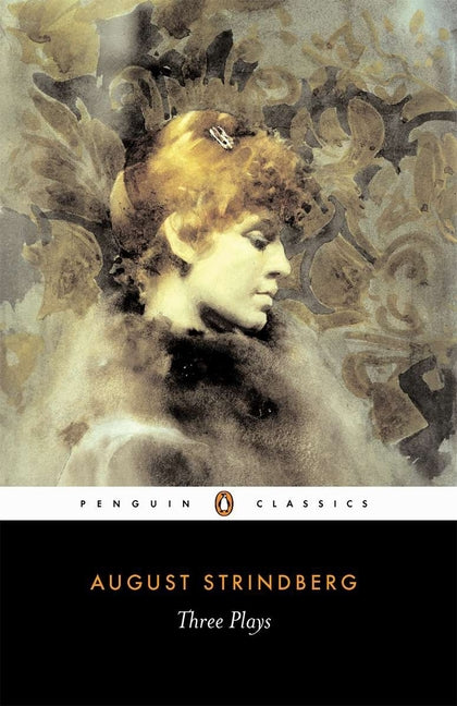 Three Plays: The Father; Miss Julia; And Easter