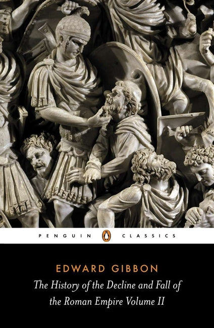The History of the Decline and Fall of the Roman Empire: Volume 2 (Revised)