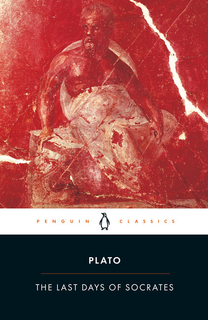 The Last Days of Socrates: Euthyphro; Apology; Crito; Phaedo (Revised)