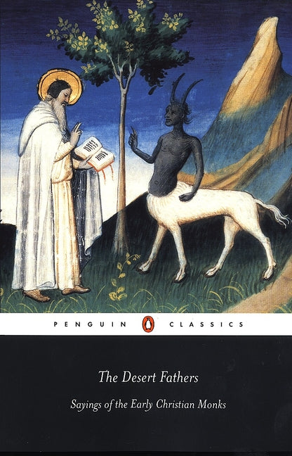 The Desert Fathers: Sayings of the Early Christian Monks (Revised)